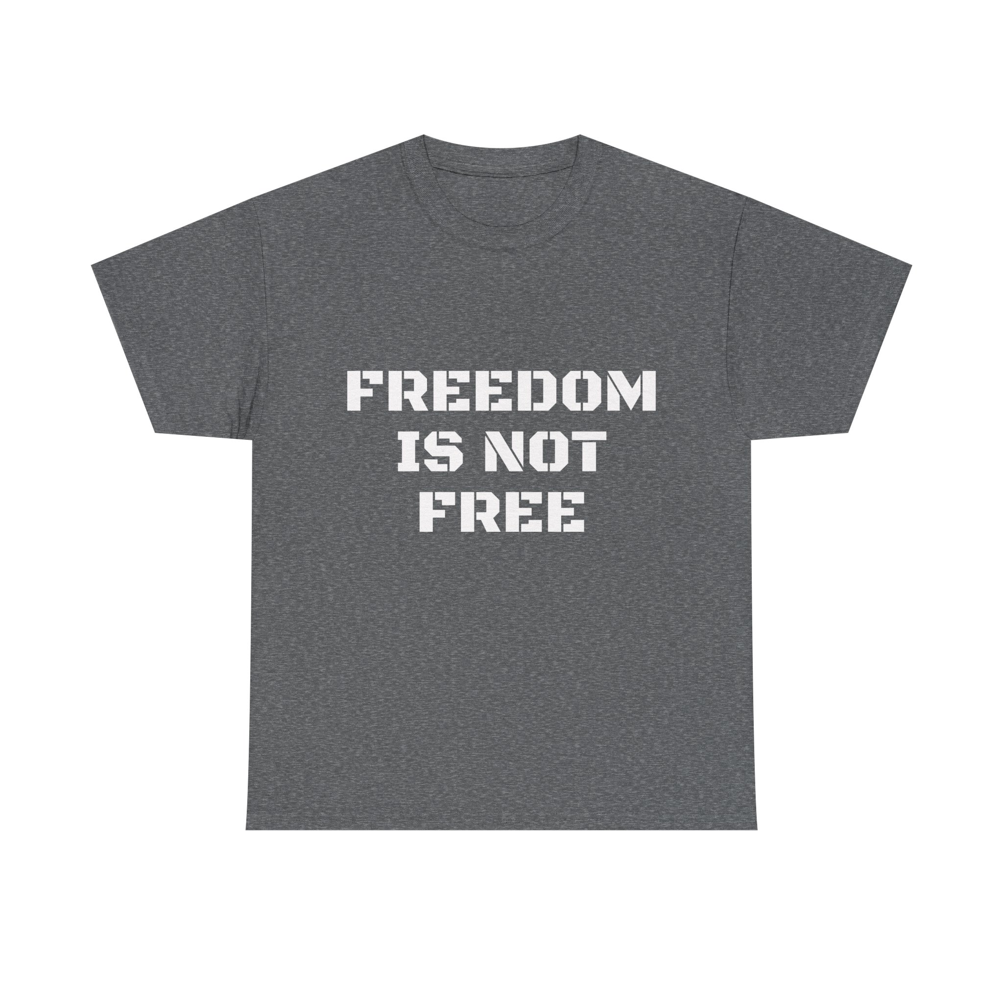 FREEDOM IS NOT FREE Unisex T-Shirt - Image 5