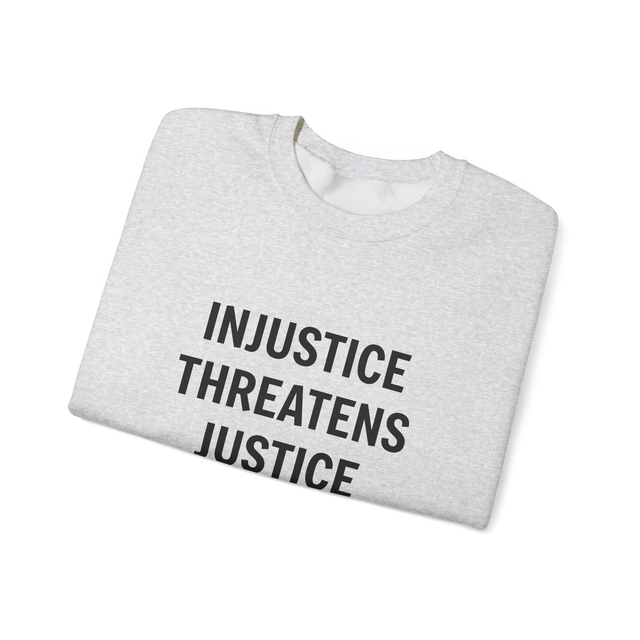 INJUSTICE THREATENS JUSTICE EVERYWHERE Unisex Sweatshirt - Image 7