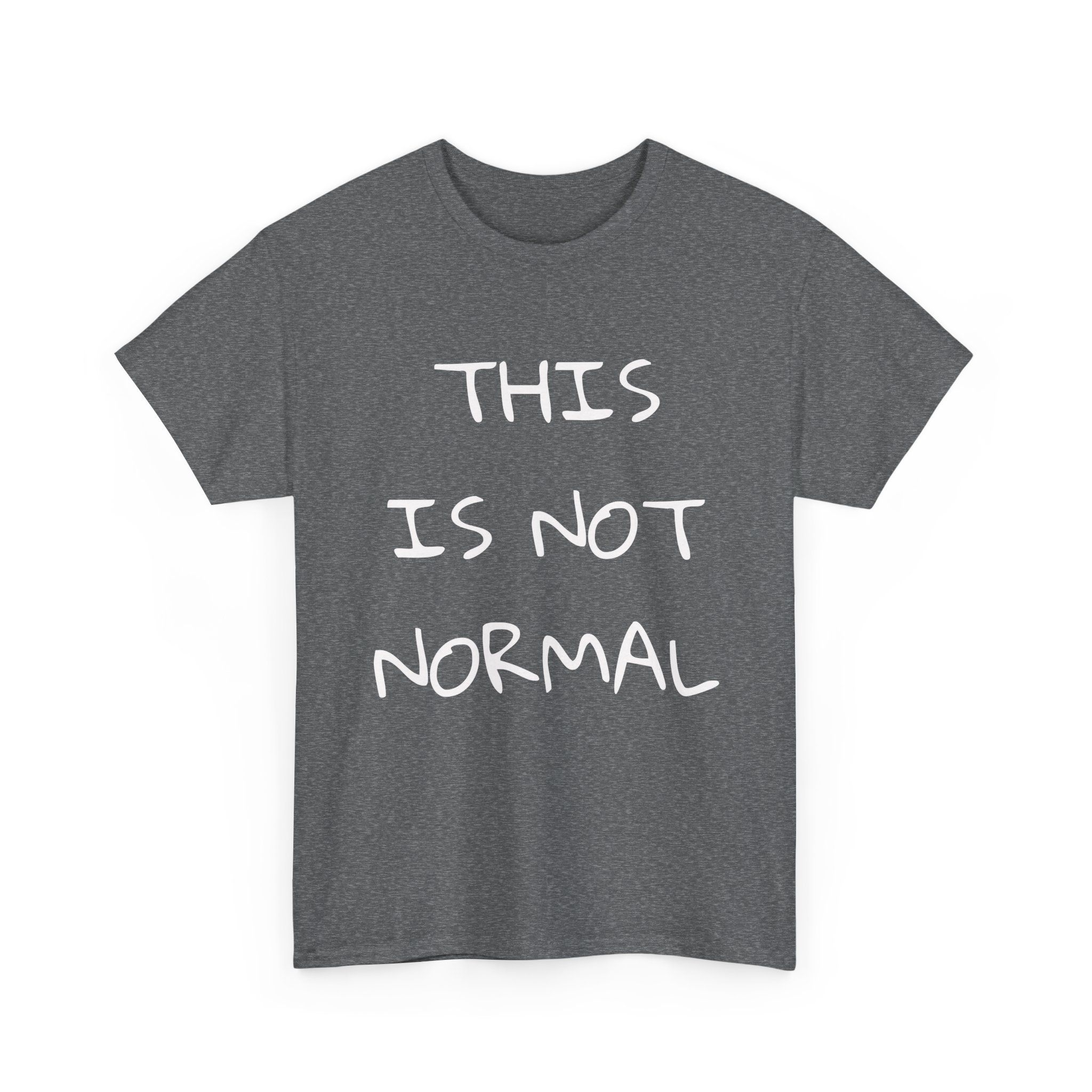 THIS IS NOT NORMAL Unisex T-Shirt - Image 7