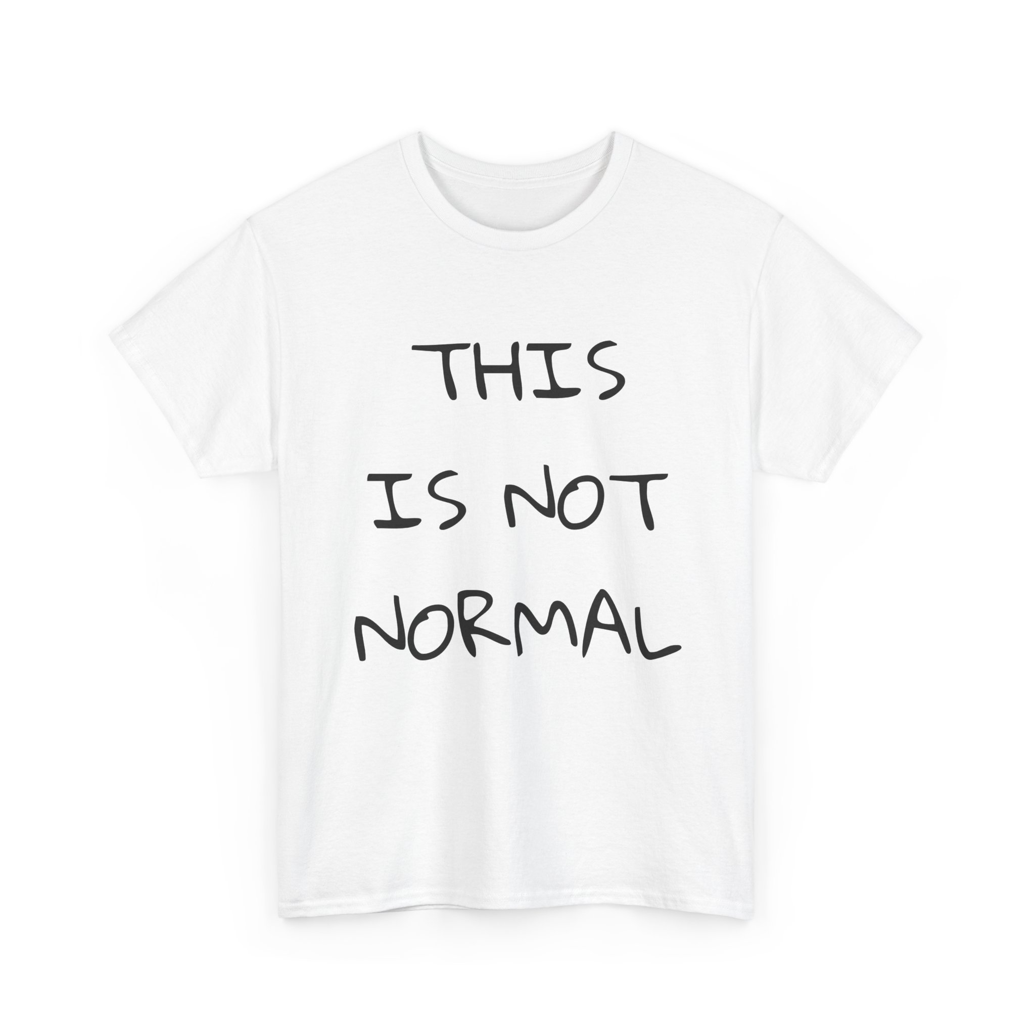 THIS IS NOT NORMAL - Unisex T-Shirt - Image 3