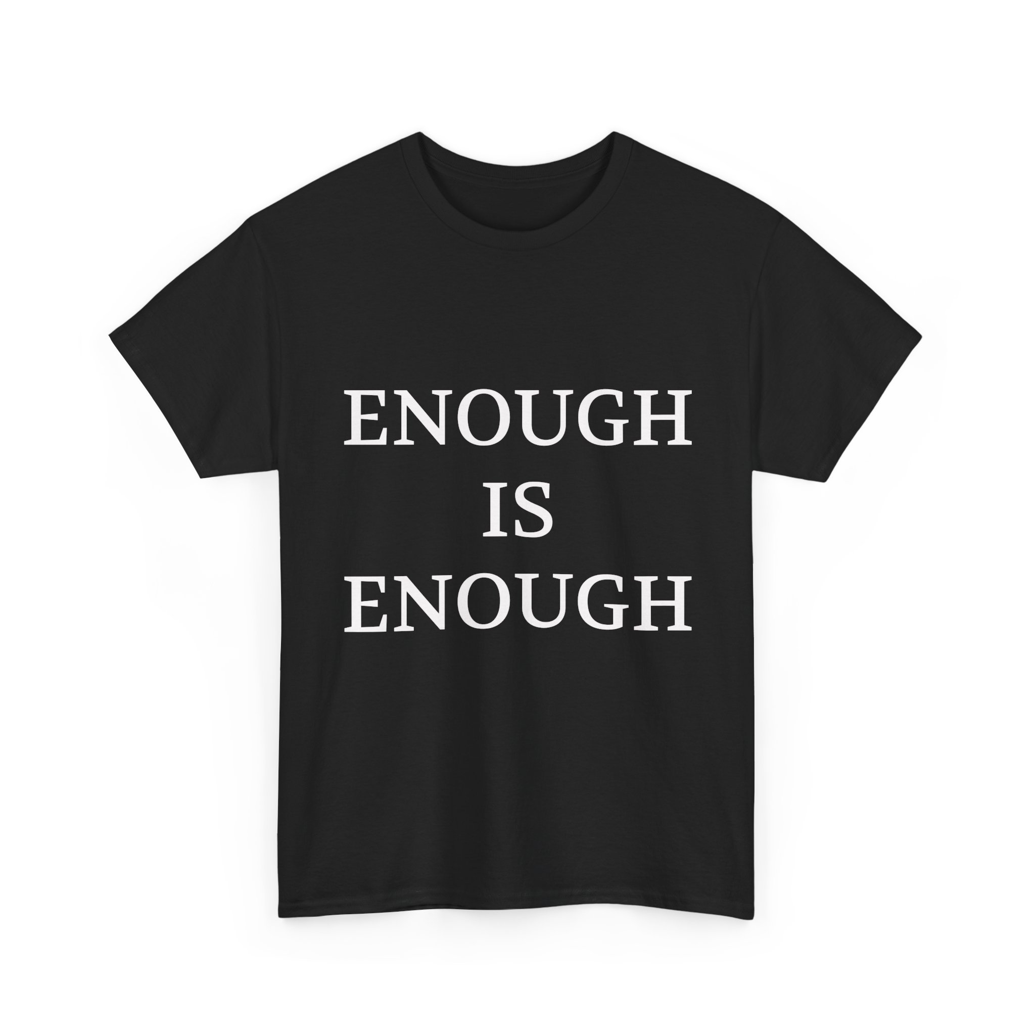 ENOUGH IS ENOUGH Unisex T-Shirt - Image 3