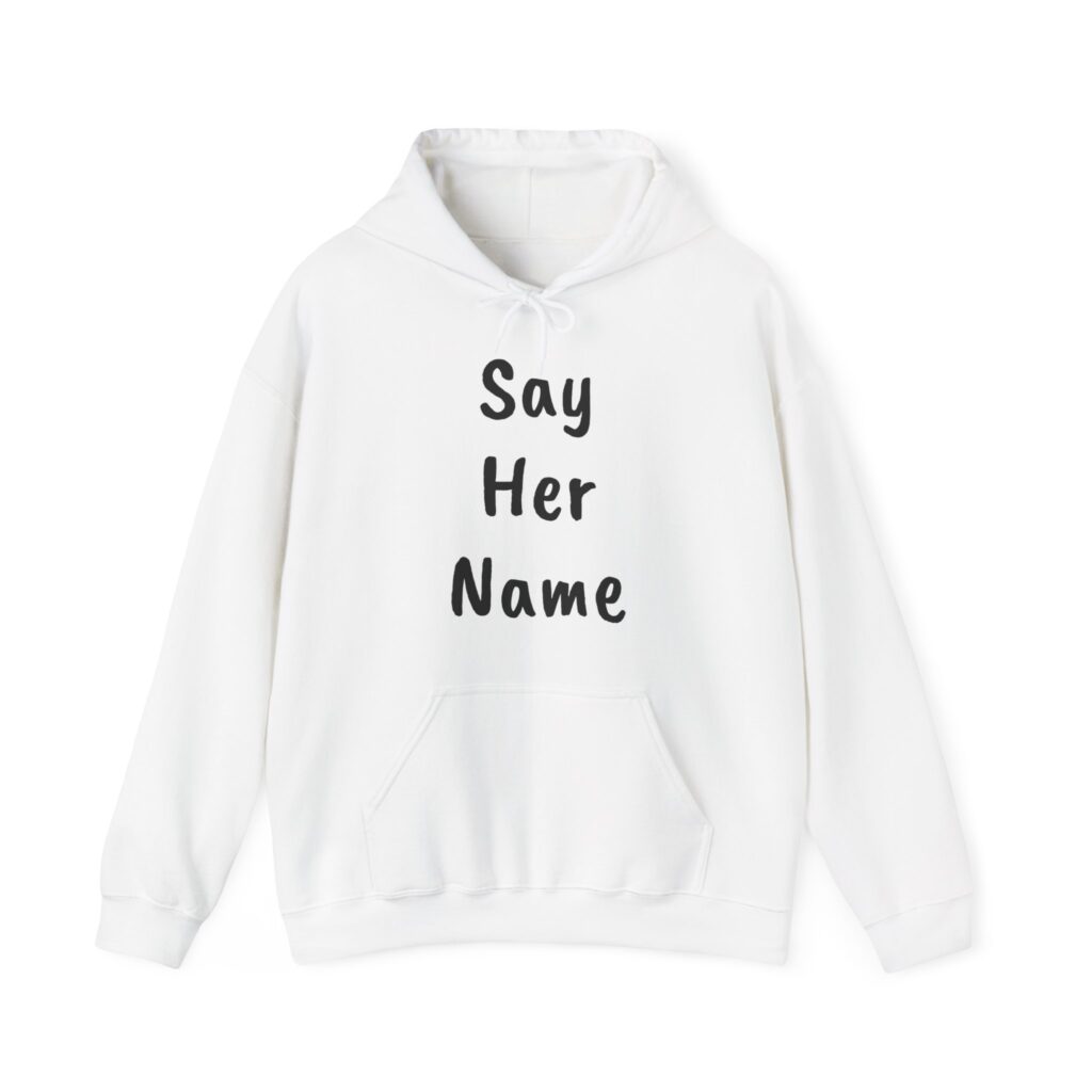SAY HER NAME Unisex Hooded Sweatshirt