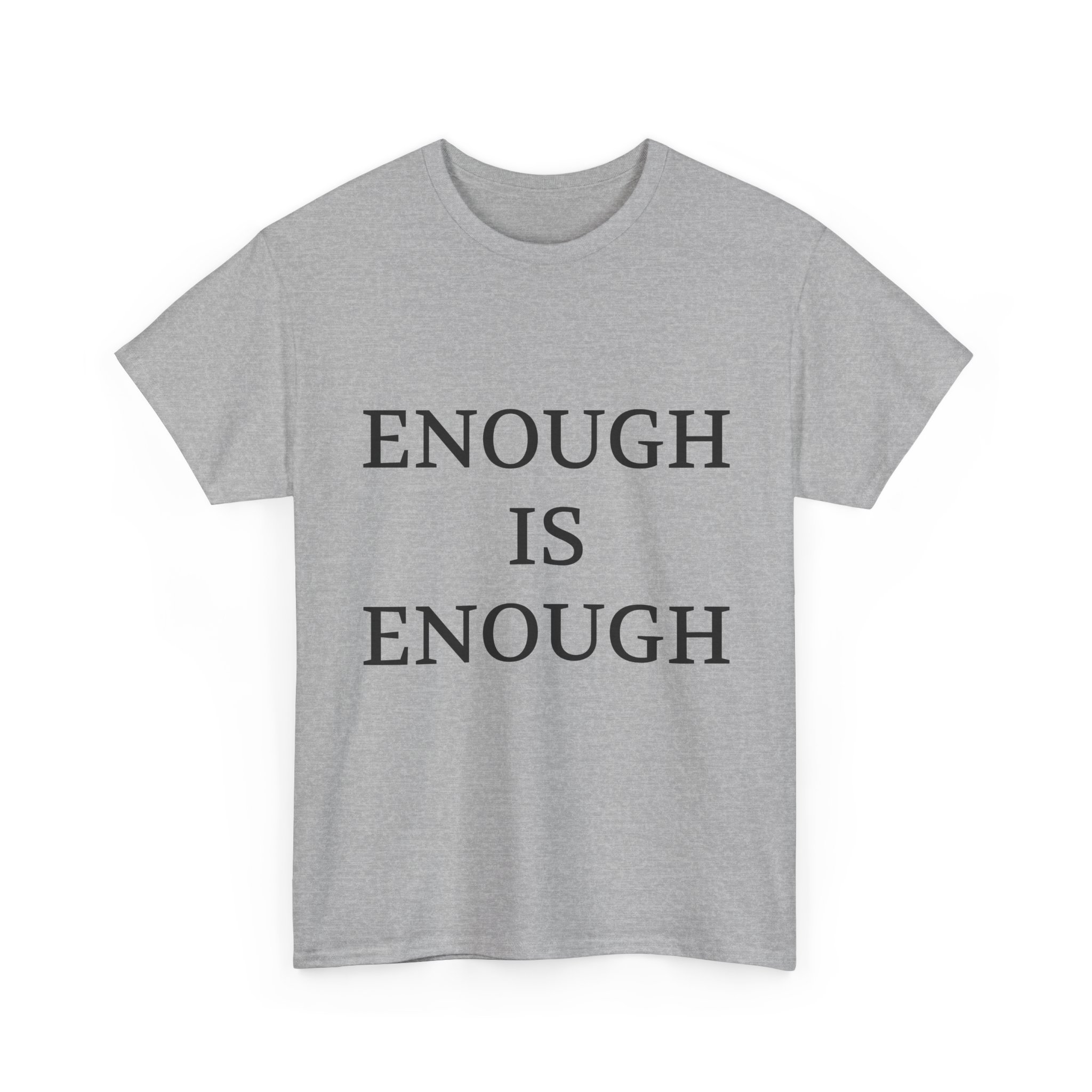 ENOUGH IS ENOUGH Unisex T-Shirt - Image 11