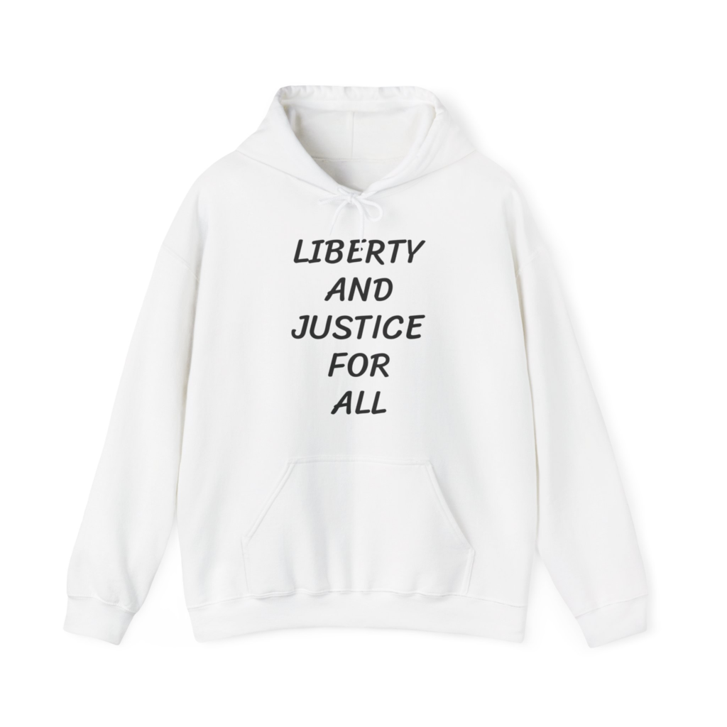 LIBERTY AND JUSTICE FOR ALL Unisex Hooded Sweatshirt