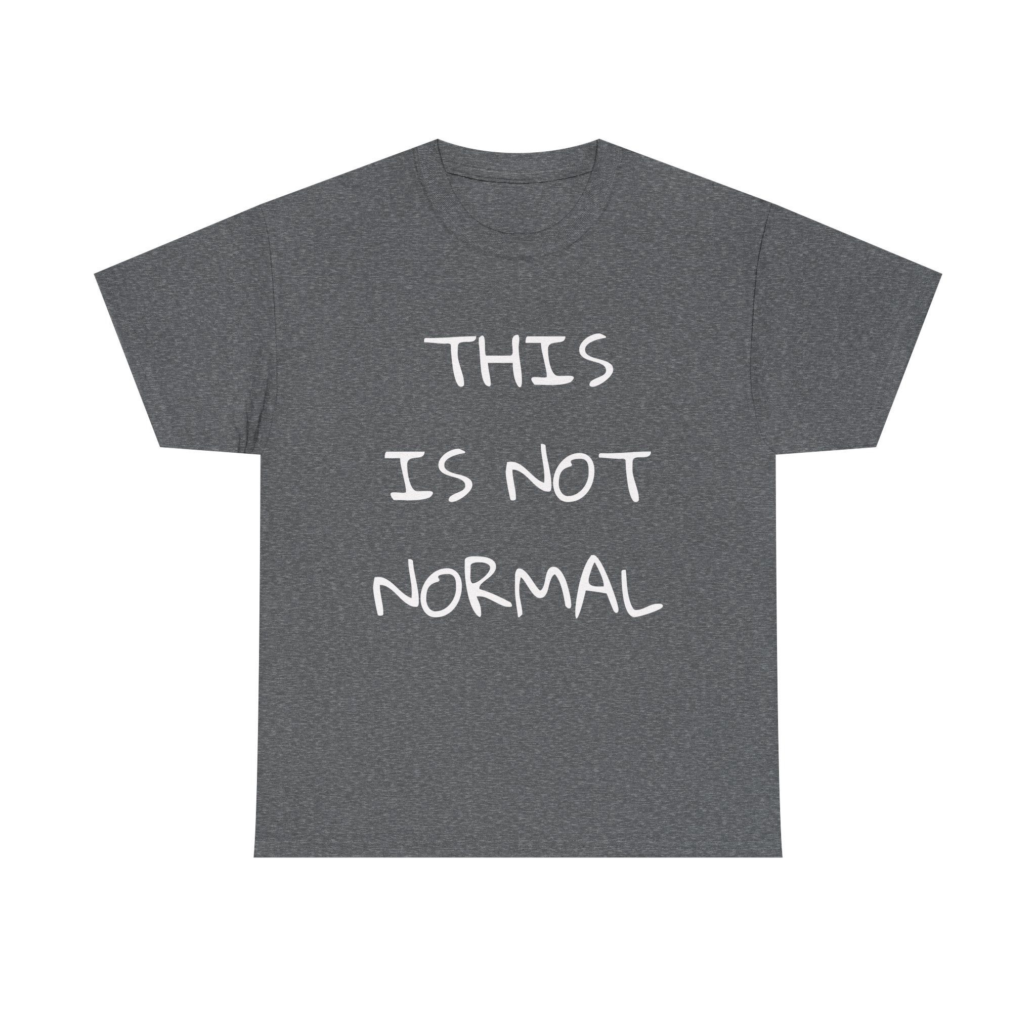 THIS IS NOT NORMAL Unisex T-Shirt - Image 5
