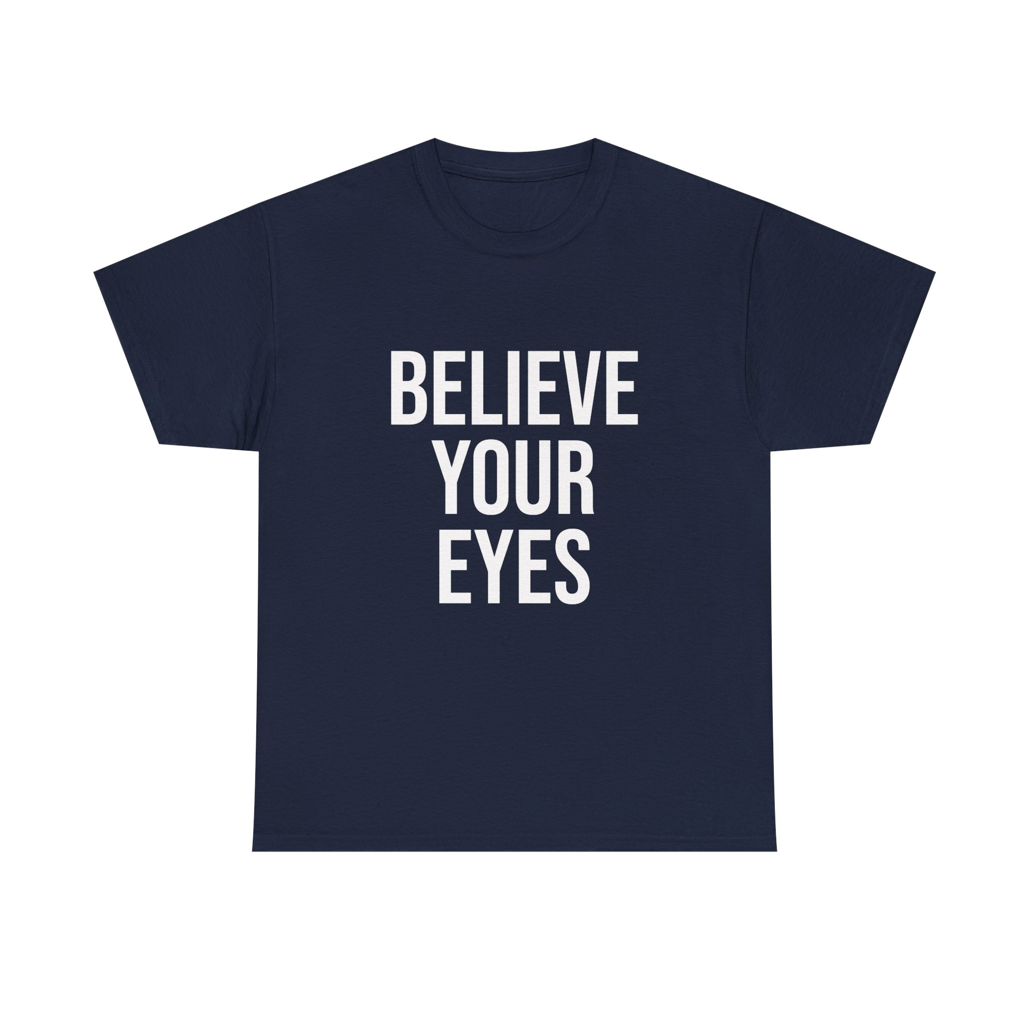 BELIEVE YOUR EYES Unisex T-Shirt - Image 13