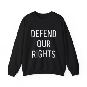 DEFEND OUR RIGHTS Sweatshirt