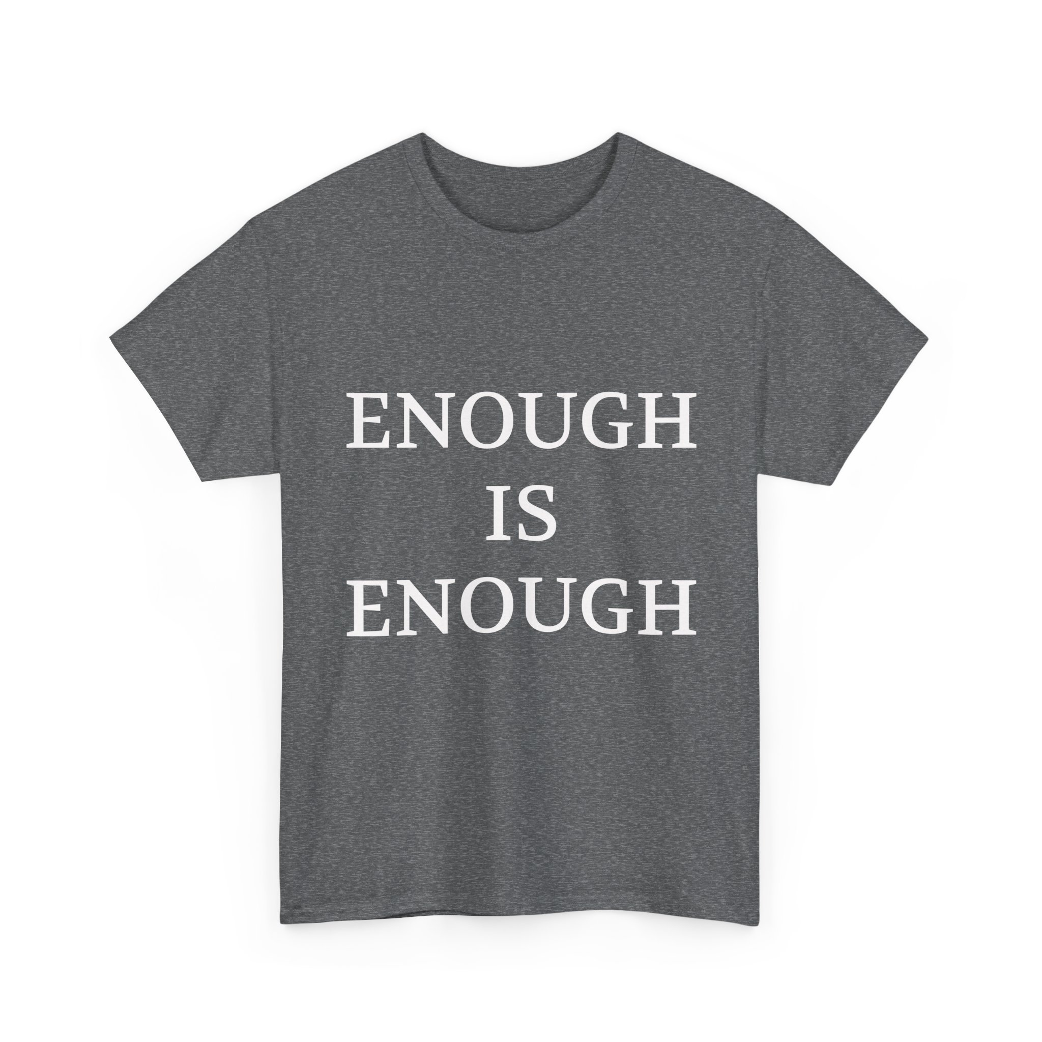 ENOUGH IS ENOUGH Unisex T-Shirt - Image 7