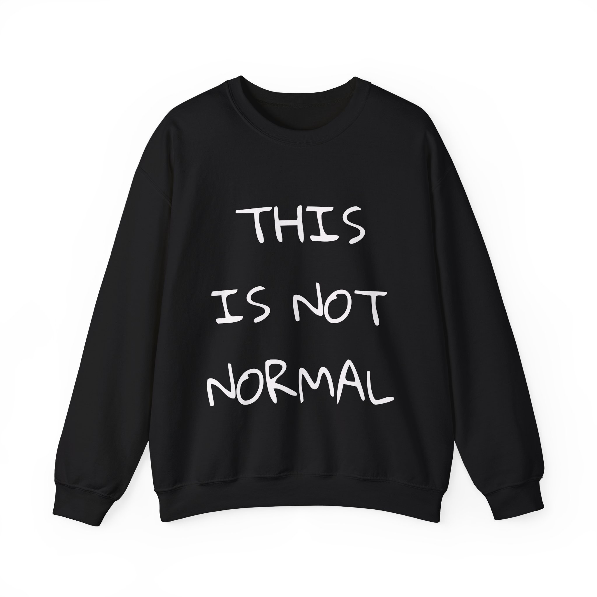 THIS IS NOT NORMAL Sweatshirt