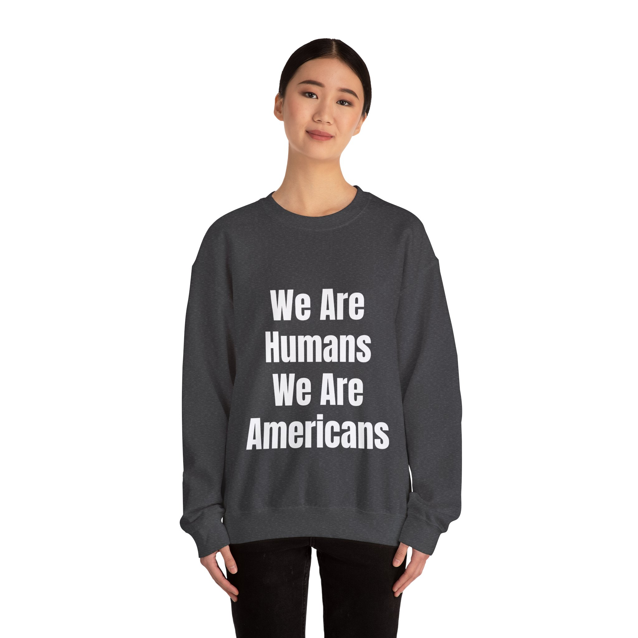 WE ARE HUMANS. WE ARE AMERICANS Unisex Sweatshirt - Image 11