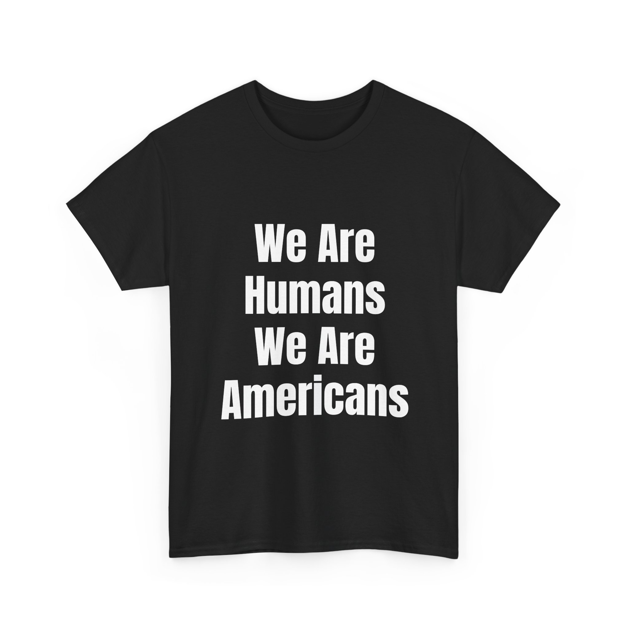 WE ARE HUMANS. WE ARE AMERICANS Unisex T-Shirt - Image 3