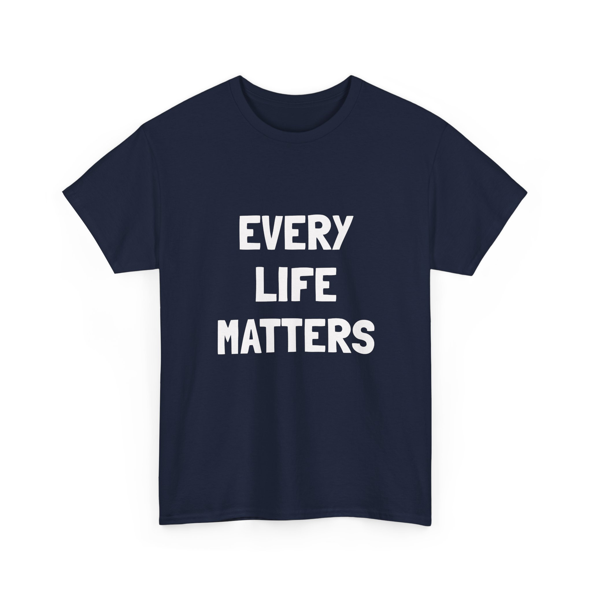 EVERY LIFE MATTERS Unisex T-Shirt - Image 15
