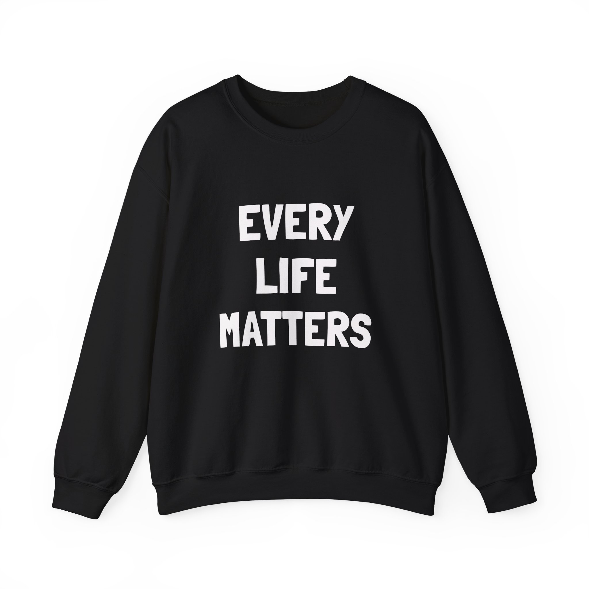 EVERY LIFE MATTERS Unisex Sweatshirt
