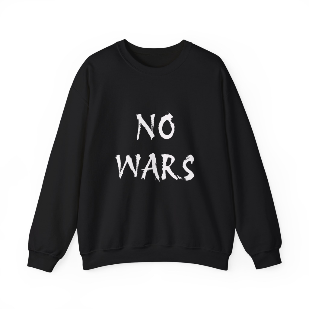 NO WARS Unisex Sweatshirt