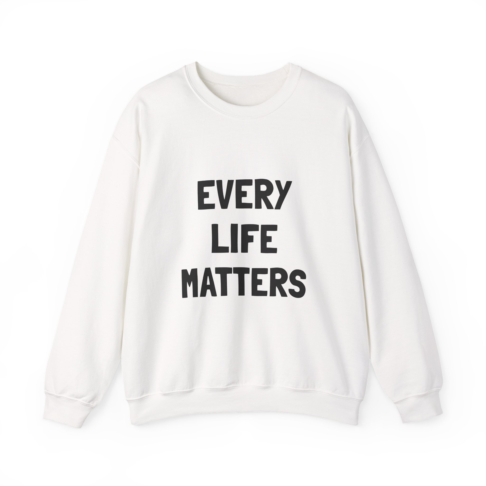 EVERY LIFE MATTERS Unisex Sweatshirt