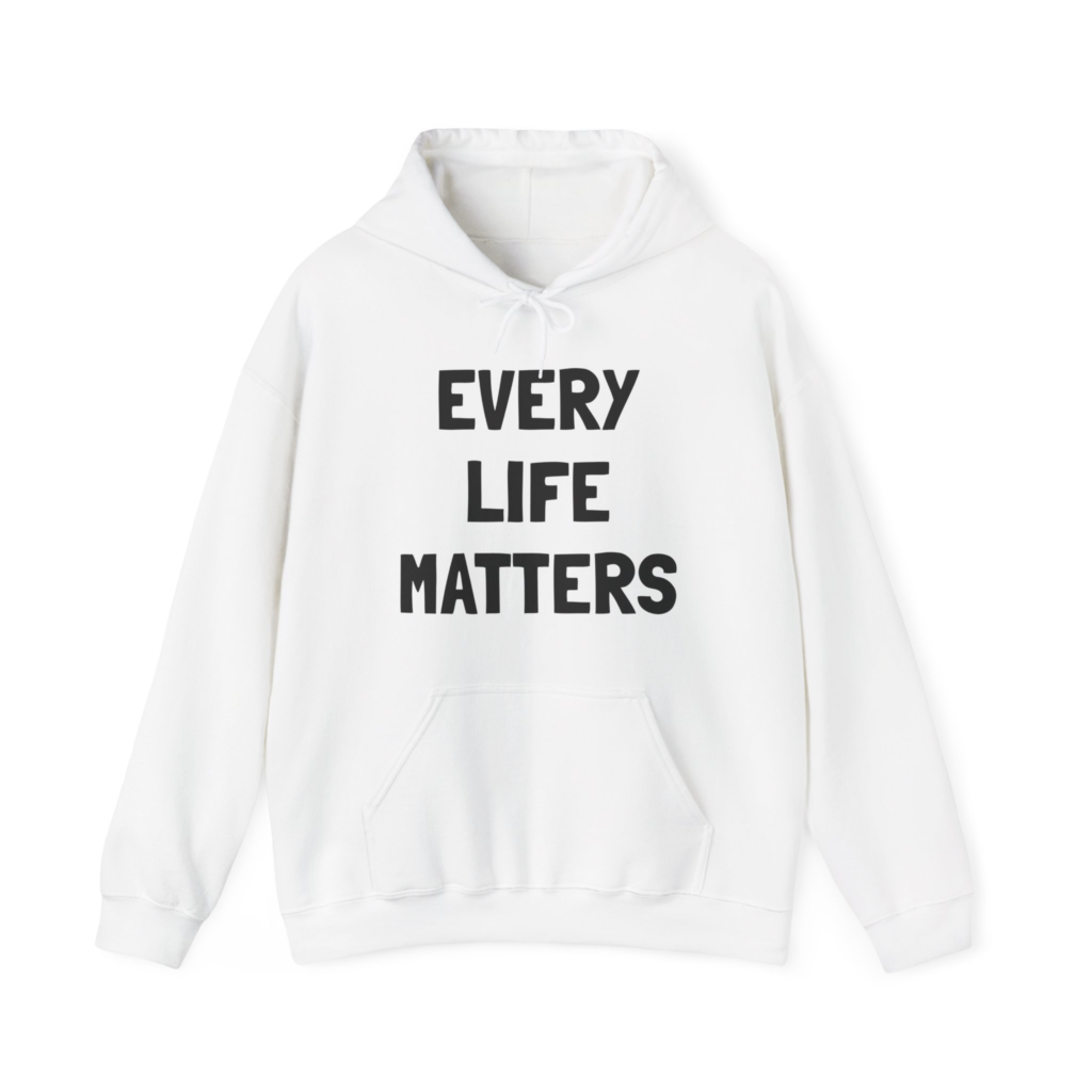 EVERY LIFE MATTERS Unisex Hooded Sweatshirt