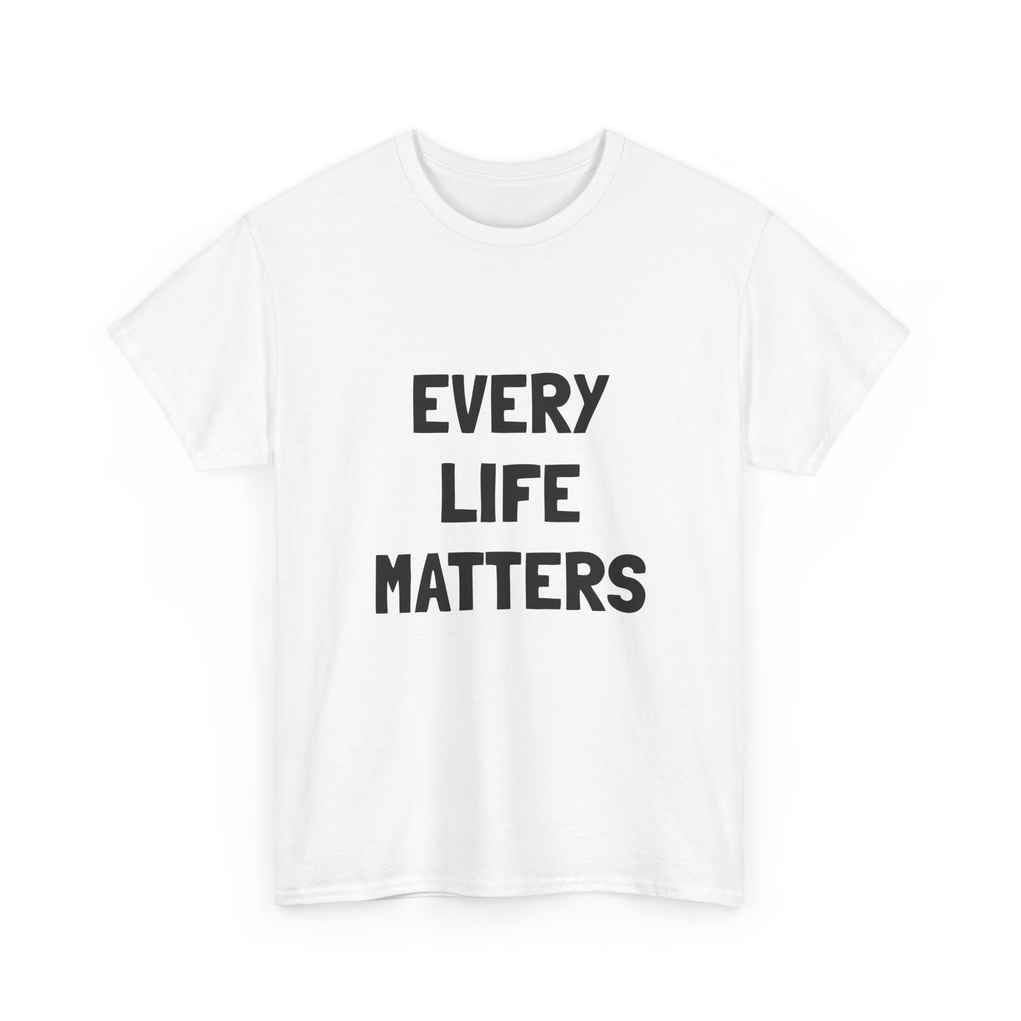 EVERY LIFE MATTERS Unisex T-Shirt - Image 3