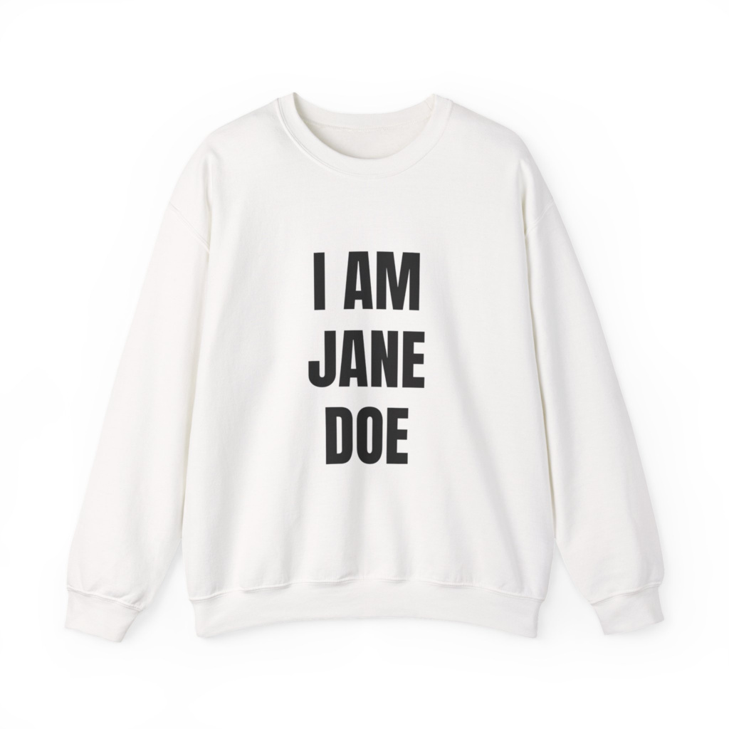 I AM JANE DOE - THE STATEMENT (Style 001) Unisex Sweatshirt
