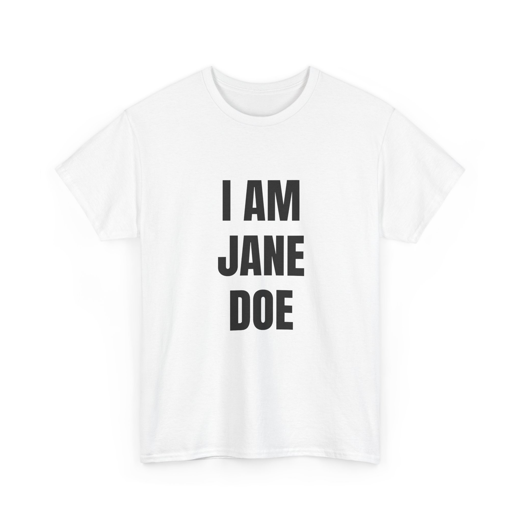 I AM JANE DOE - THE STATEMENT (Style 001) Unisex T-Shirt