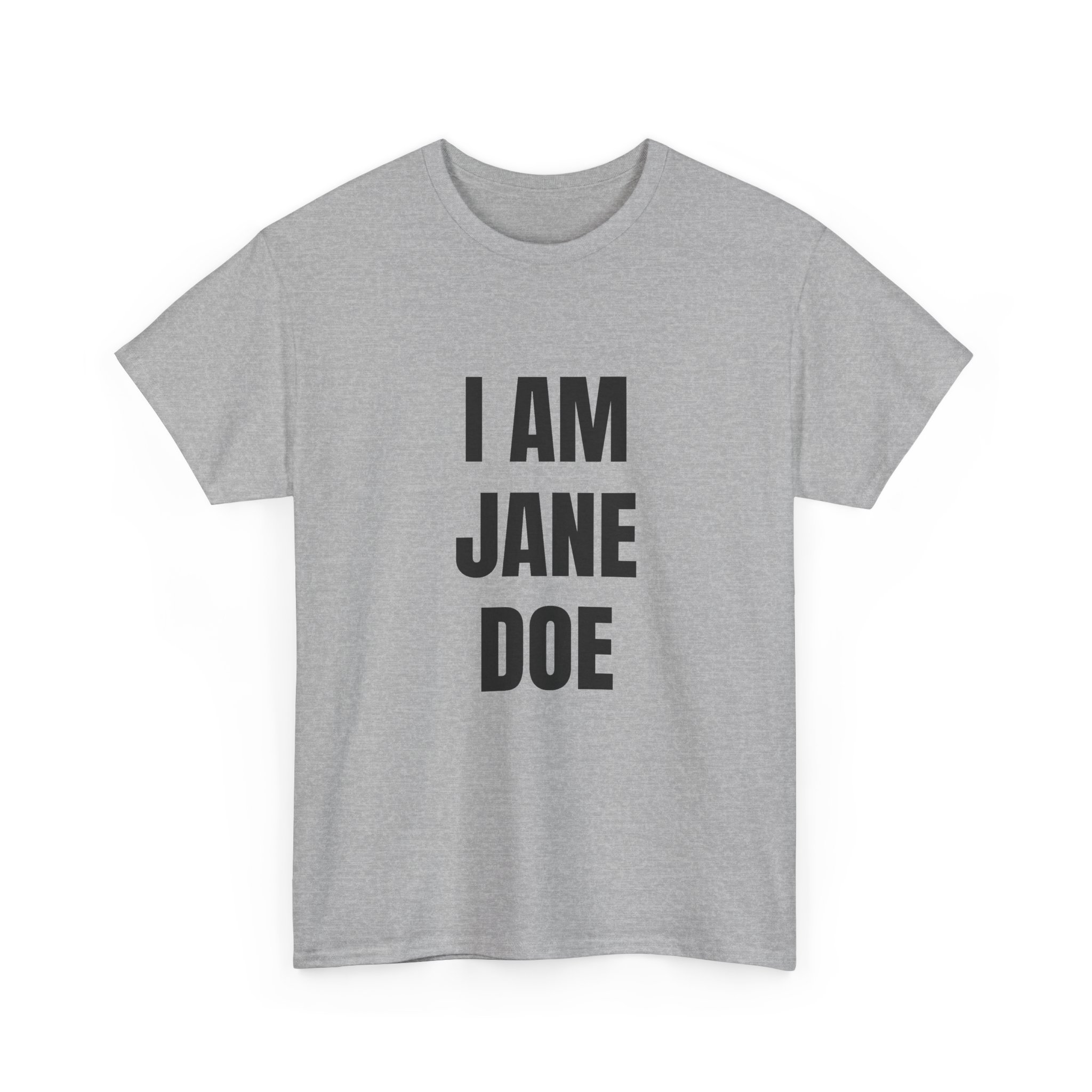 I AM JANE DOE - THE STATEMENT (Style 001) Unisex T-Shirt - Image 5