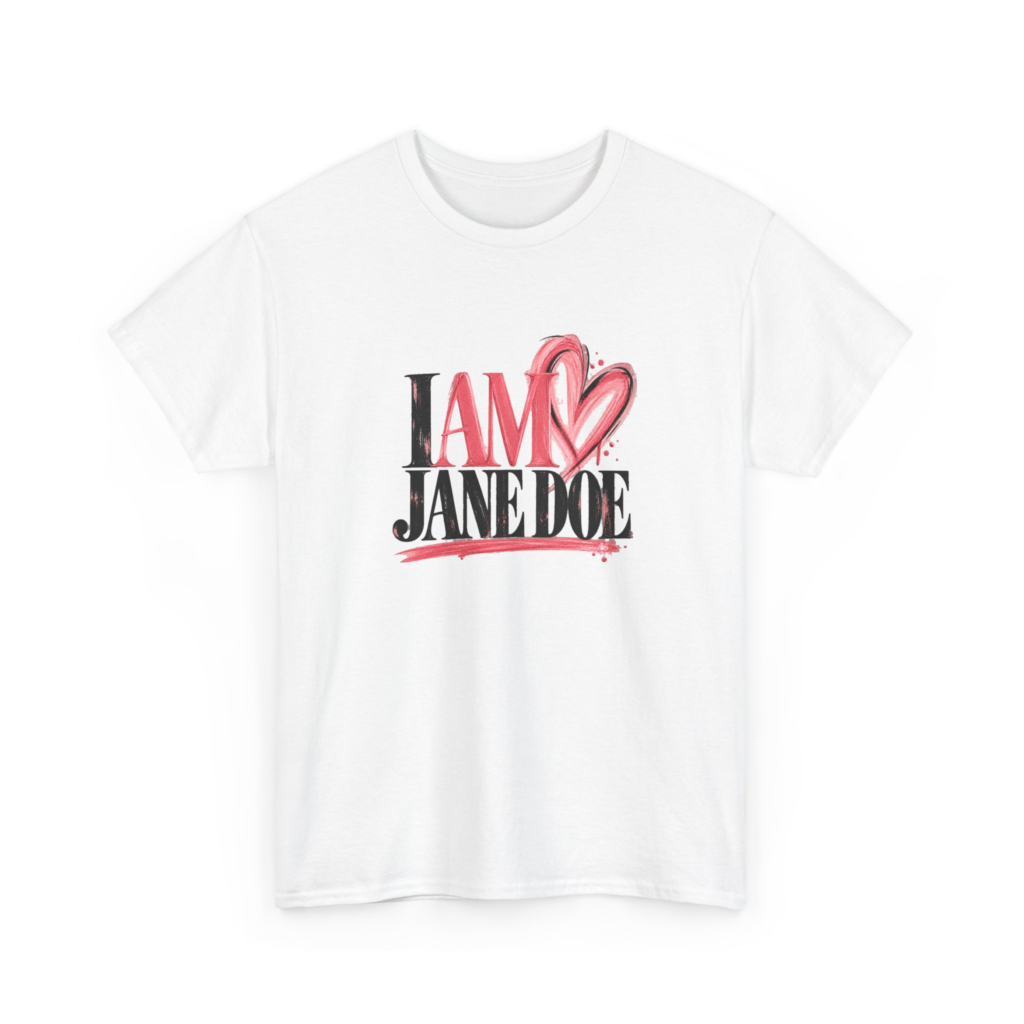 I AM JANE DOE - BRAVE HEART (Style 003) Unisex T-Shirt